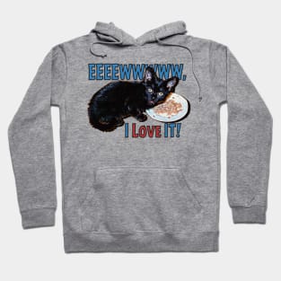 EEEWWWW, I LOVE IT! Hoodie